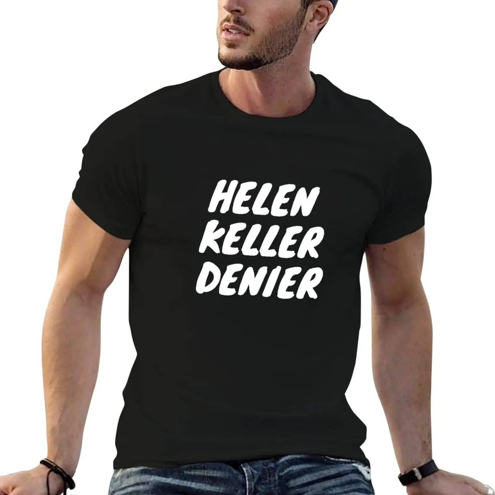 Helen Keller Denier T-Shirt man t shirts cotton cotton t shirt man T-Shirt